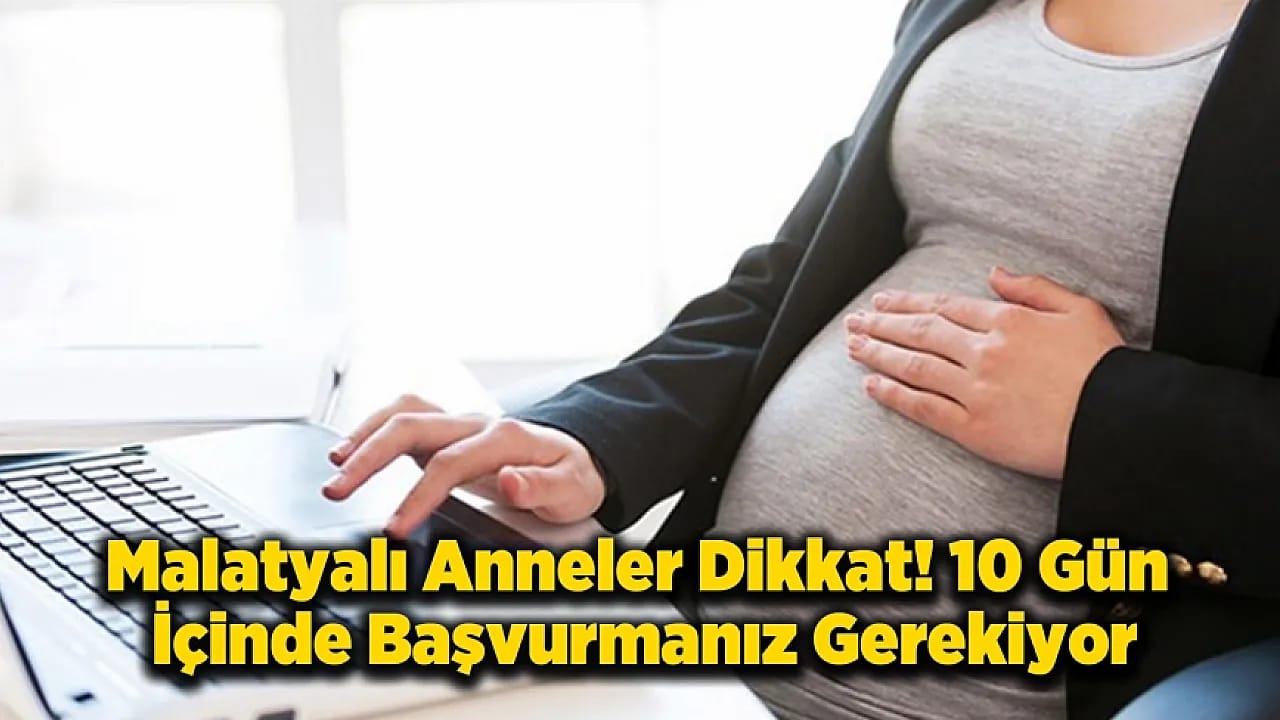 Malatya'daki Annelerin Gözü Resmi Gazete'de! Doğum İzni Düzenlemesi Yürürlüğe Giriyor