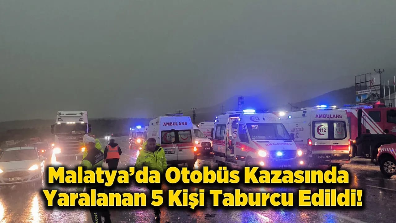 Malatya'da Kaza Sonrası Yaralıların Sağlık Durumu Netleşiyor!