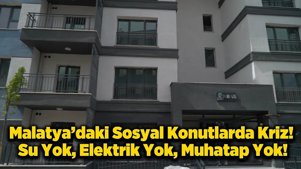 Malatya'da Sosyal Konut Hayali Kâbusa Döndü! Vatandaş Evine Yerleşemiyor!