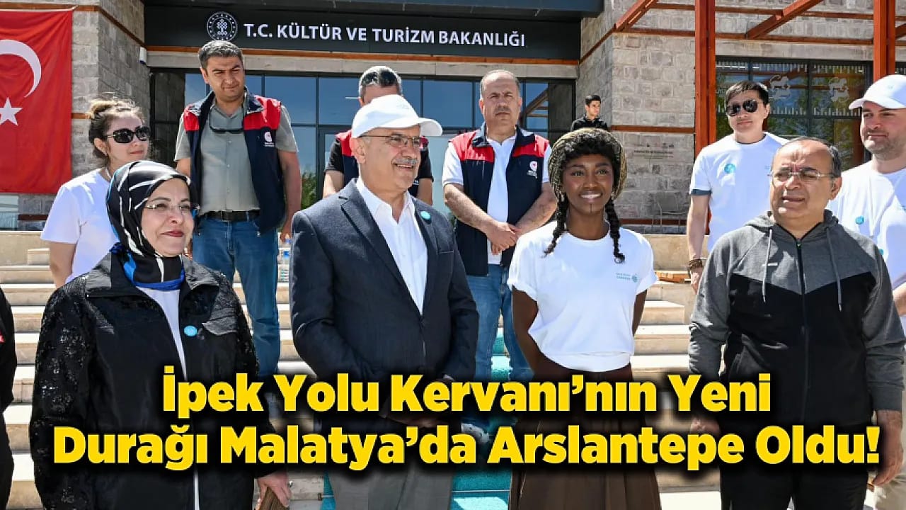 Malatya'da Küresel İklim ve Çevre Zirvesi! İpek Yolu Kervanı Şehre Ulaştı
