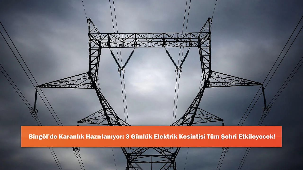 Bingöl'de Karanlık Hazırlanıyor: 3 Günlük Elektrik Kesintisi Tüm Şehri Etkileyecek!