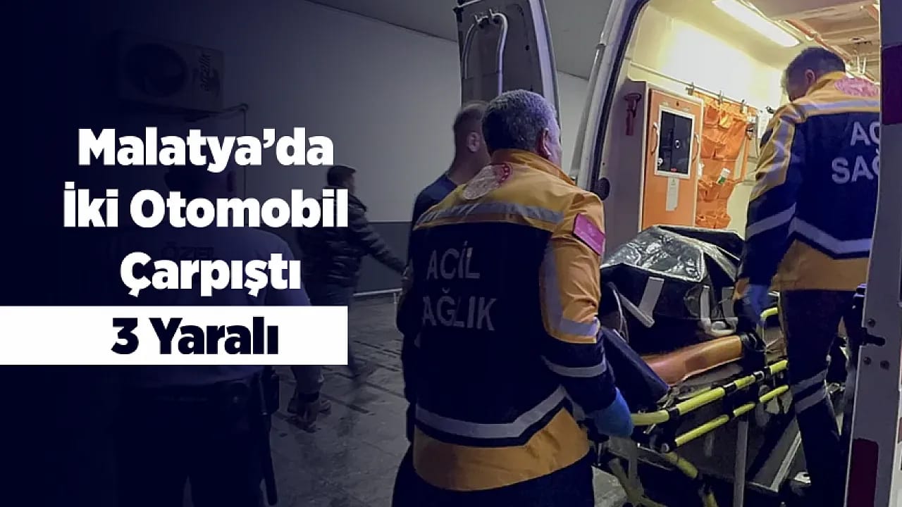 Malatya'da Feci Çarpışma! İki Otomobil Birbirine Girdi,3 Yaralı