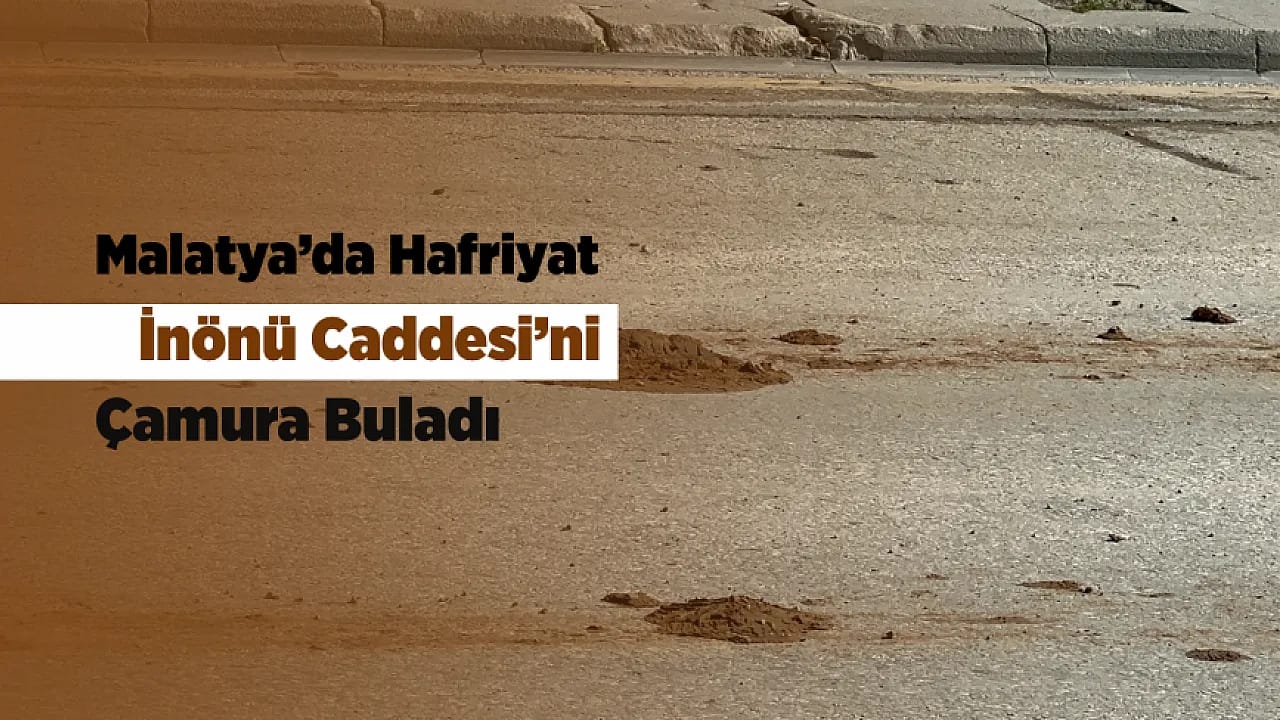 Malatya'nın En İşlek Caddesinde Çamur Alarmı!