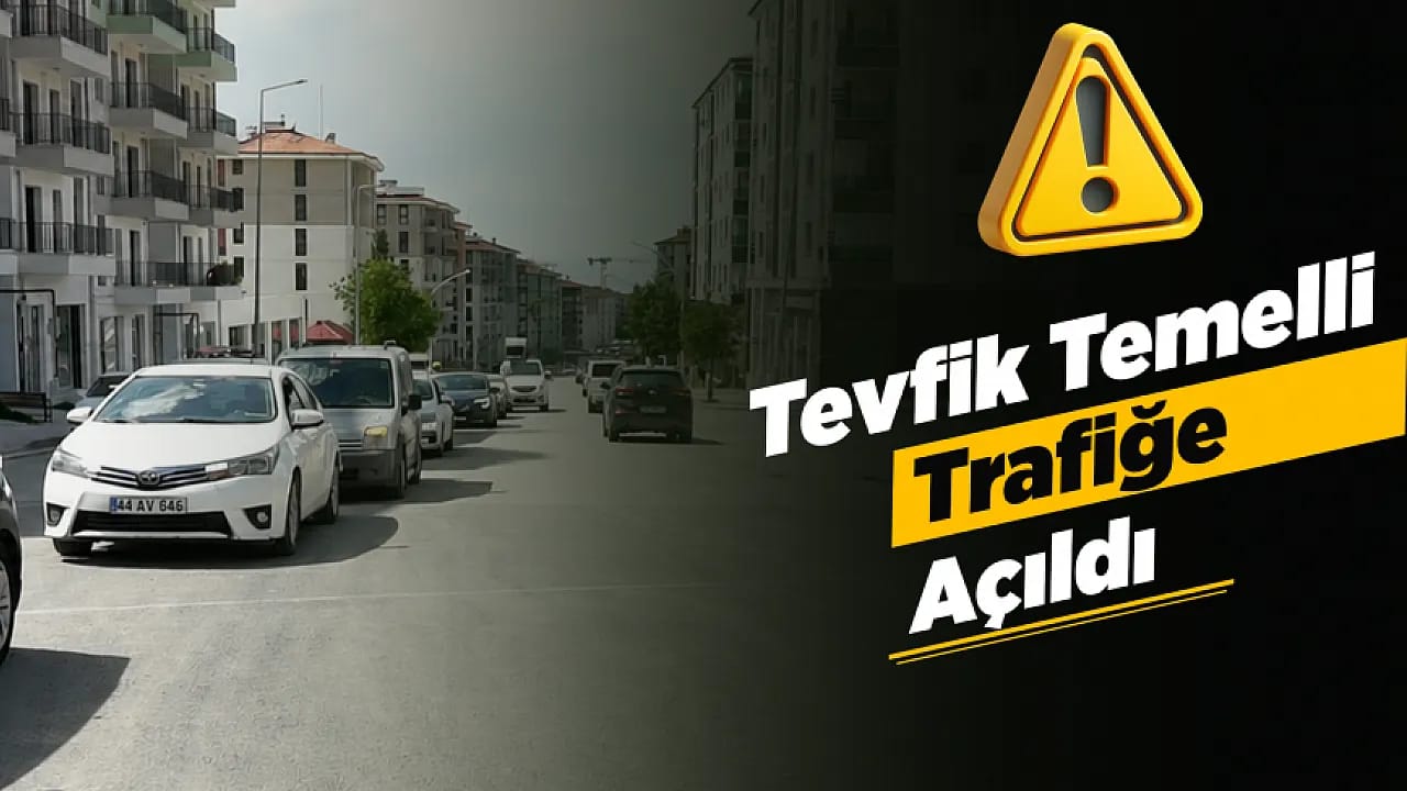 Malatya'da 2 Yıllık Sessizlik Bozuldu! Tevfik Temelli Trafiğe Açıldı!