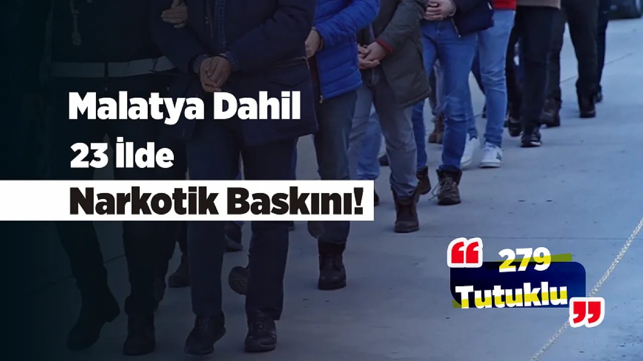 Malatya'nın İçinde Olduğu Operasyonda Yüzlerce Gözaltı!