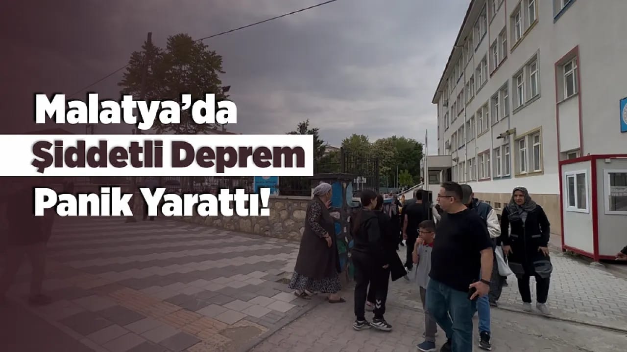Malatya'da Deprem Anında Büyük Panik!