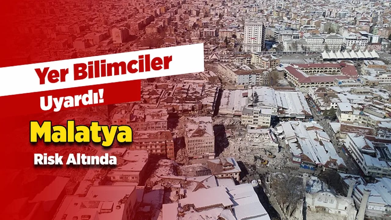 Uzmanlardan Malatya İçin Kritik Deprem Uyarısı