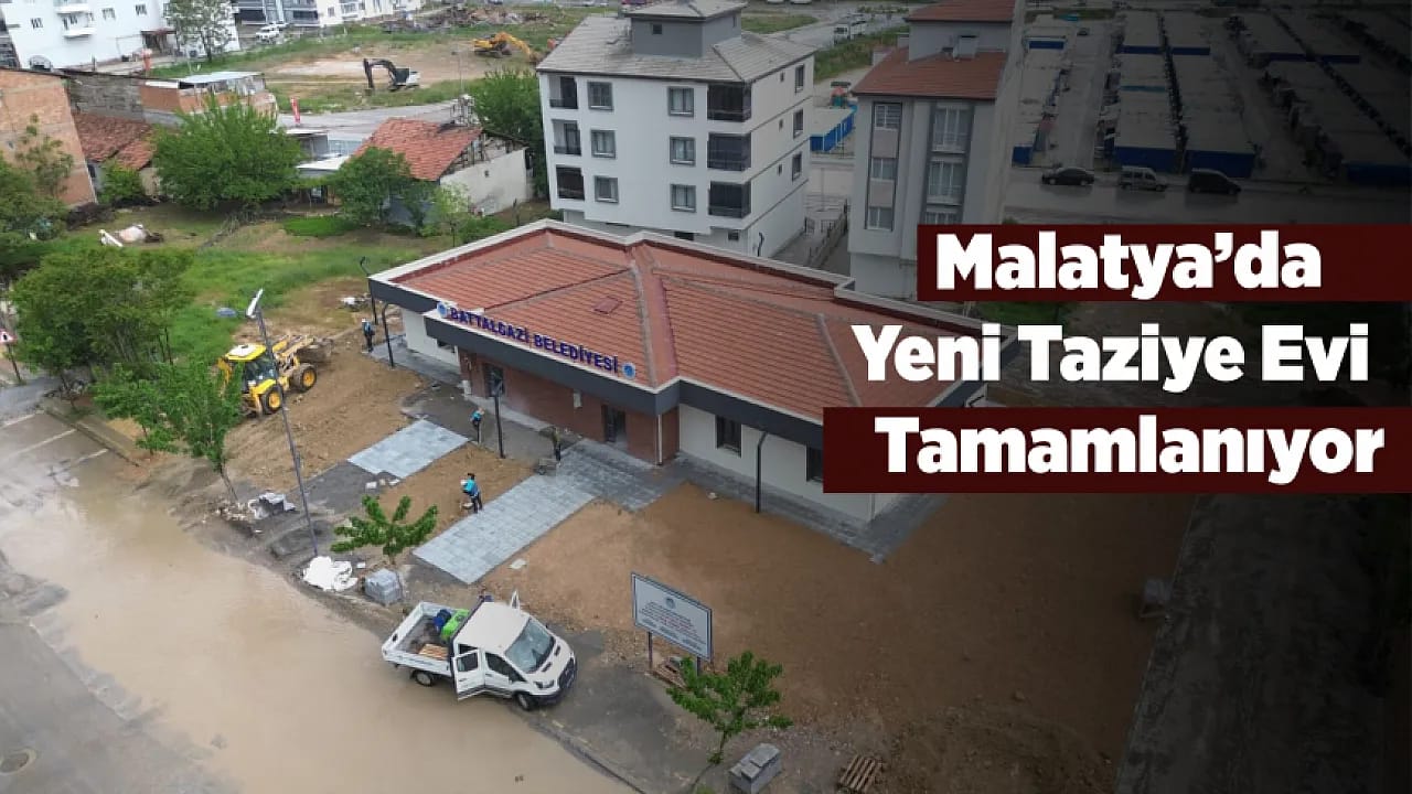Malatya Battalgazi'de Taziye Evi Projesi Sona Yaklaştı!
