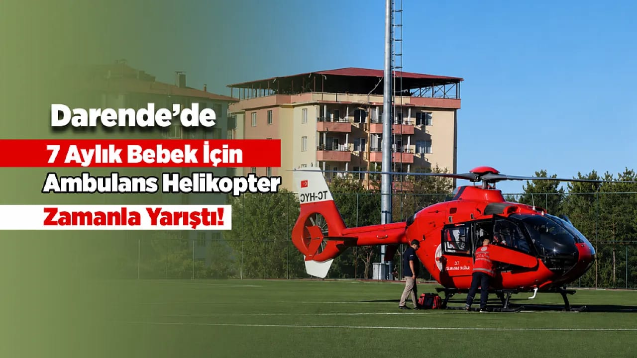 Darende'de 7 Aylık Bebek İçin Hava Ambulansı Havalandı