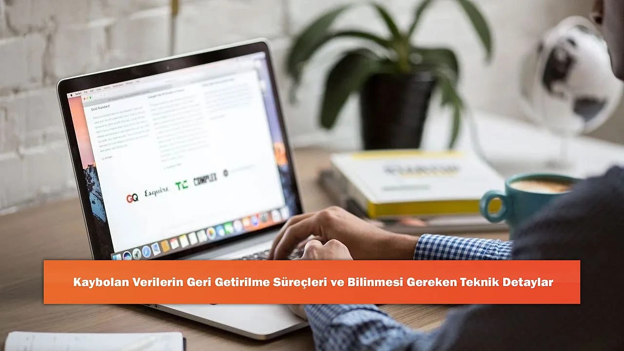 Kaybolan Verilerin Geri Getirilme Süreçleri ve Bilinmesi Gereken Teknik Detaylar