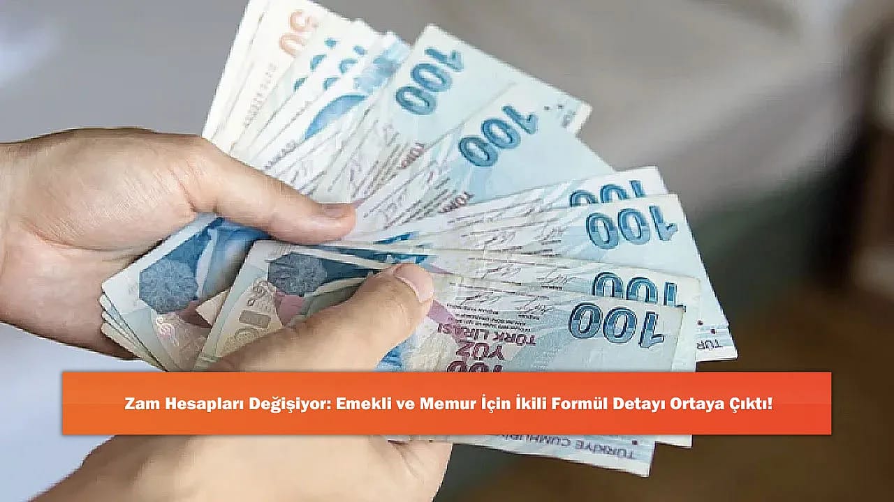 Zam Hesapları Değişiyor: Emekli ve Memur İçin İkili Formül Detayı Ortaya Çıktı!