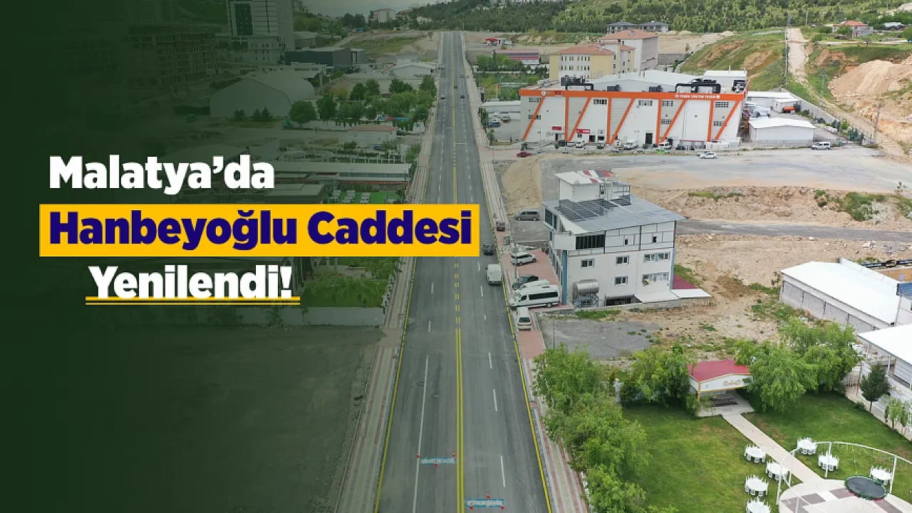Malatya'da Hanbeyoğlu Caddesinde Yeni Yol ve Kaldırım Çalışması Tamamlandı!