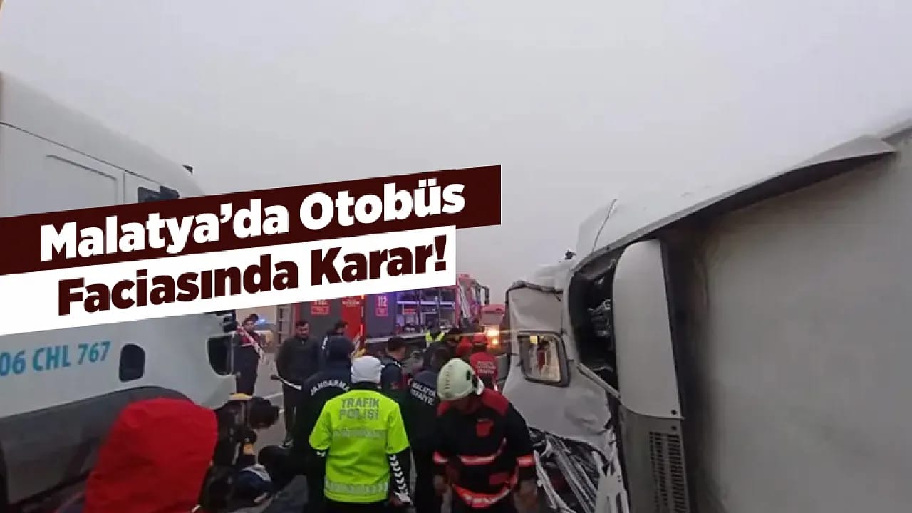 Malatya'daki Otobüs Faciası Davası Sonuçlandı!