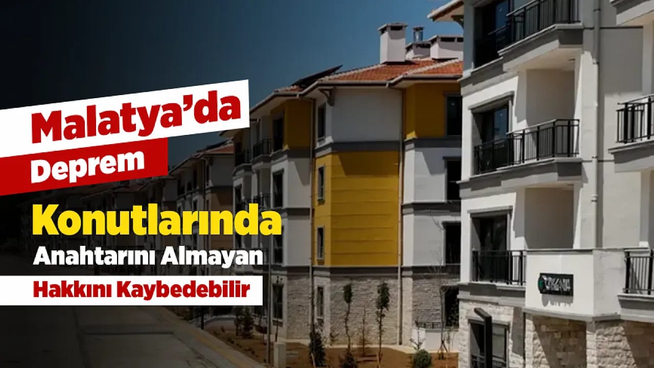 Malatya'da Deprem Konutlarında Yeni Aşama!
