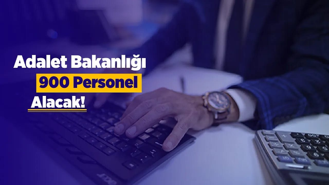 Adalet Bakanlığı'nda 900 Kadro İçin Başvurular Açılıyor!