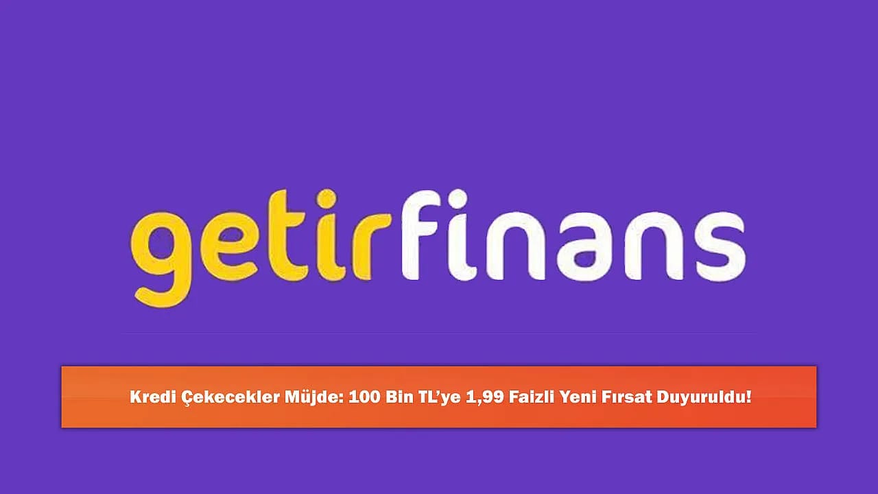 Kredi Çekecekler Müjde: 100 Bin TL'ye 1,99 Faizli Yeni Fırsat Duyuruldu!