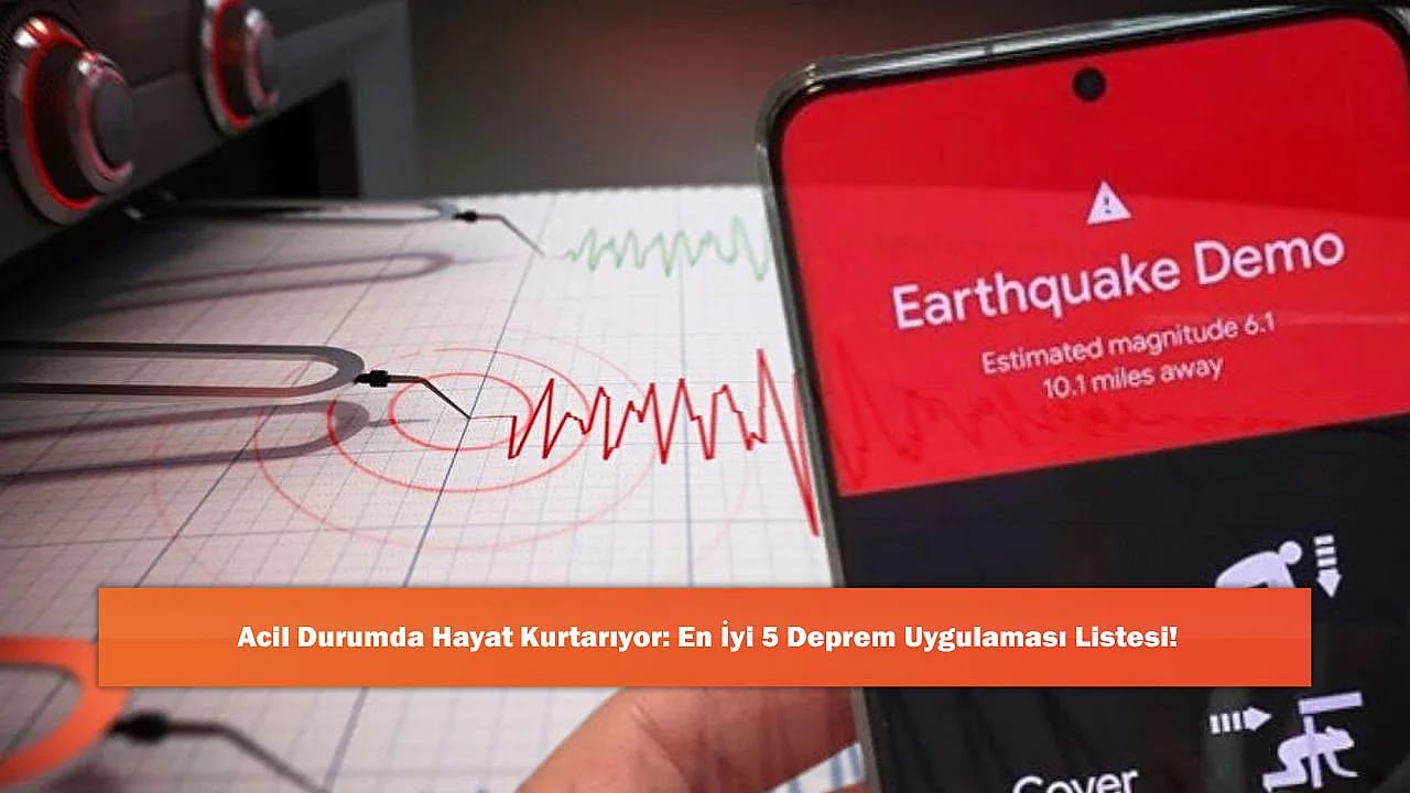 Acil Durumda Hayat Kurtarıyor: En İyi 5 Deprem Uygulaması Listesi!