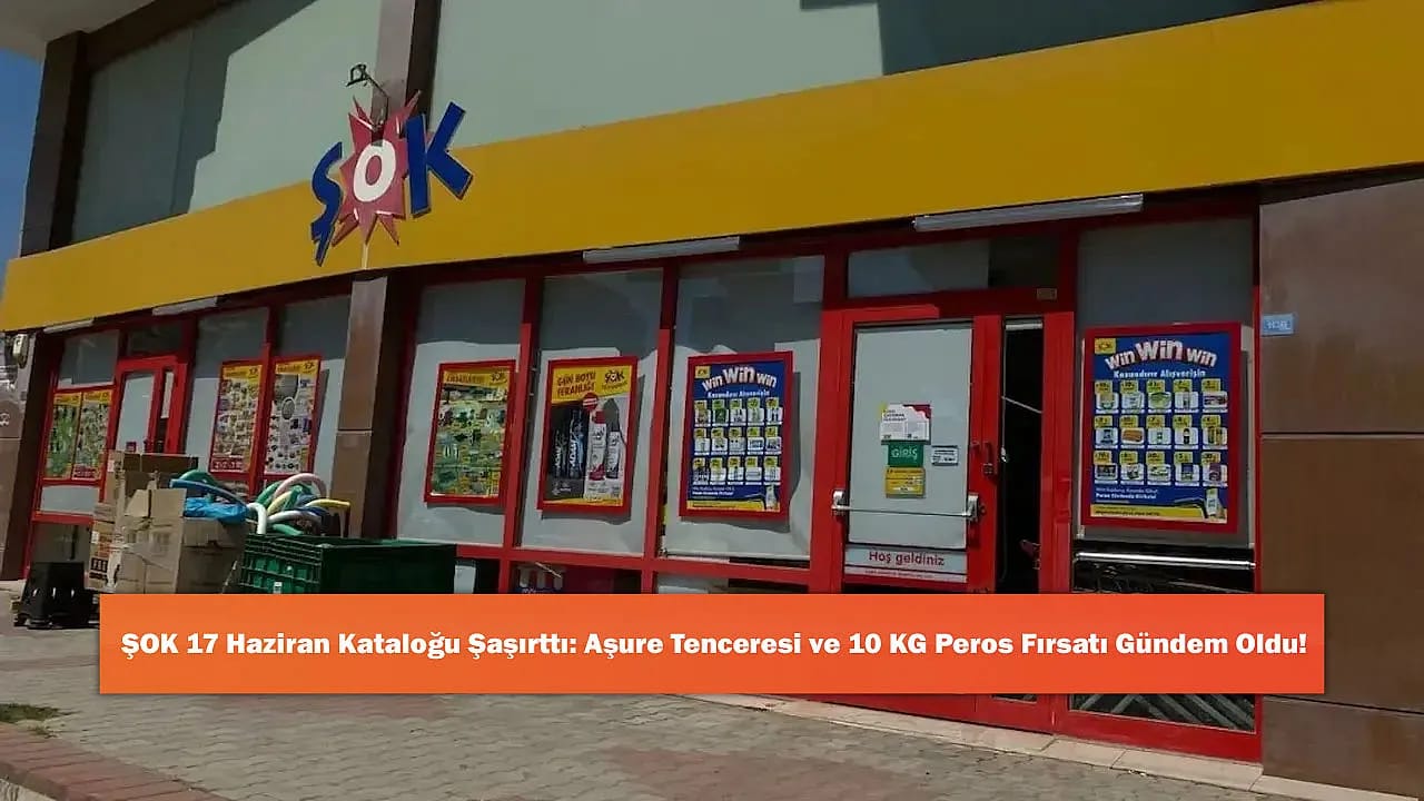 ŞOK 17 Haziran Kataloğu Şaşırttı: Aşure Tenceresi ve 10 KG Peros Fırsatı Gündem Oldu!
