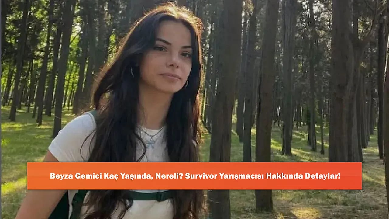 Beyza Gemici Kaç Yaşında, Nereli? Survivor Yarışmacısı Hakkında Detaylar!