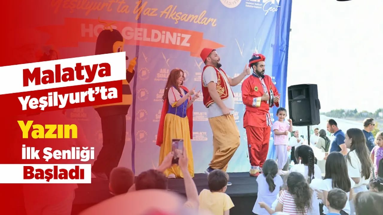 Malatya Yeşilyurt'ta Yaz Coşkusu Başladı! Beylerderesi'nde Binlerce Kişi Aynı Etkinlikte Buluştu