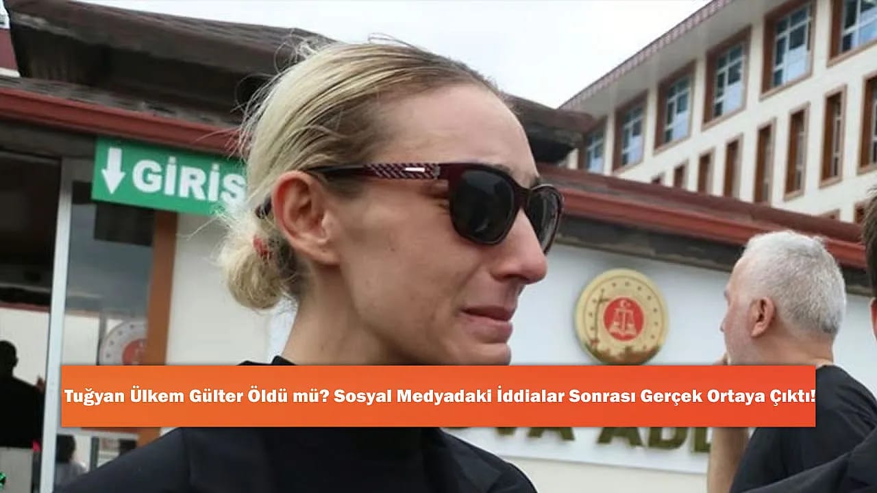 Tuğyan Ülkem Gülter Öldü mü? Sosyal Medyadaki İddialar Sonrası Gerçek Ortaya Çıktı!
