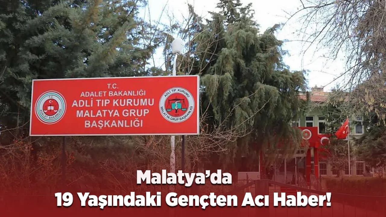 Malatya'da Kahreden Olay! Henüz 19 Yaşındaydı