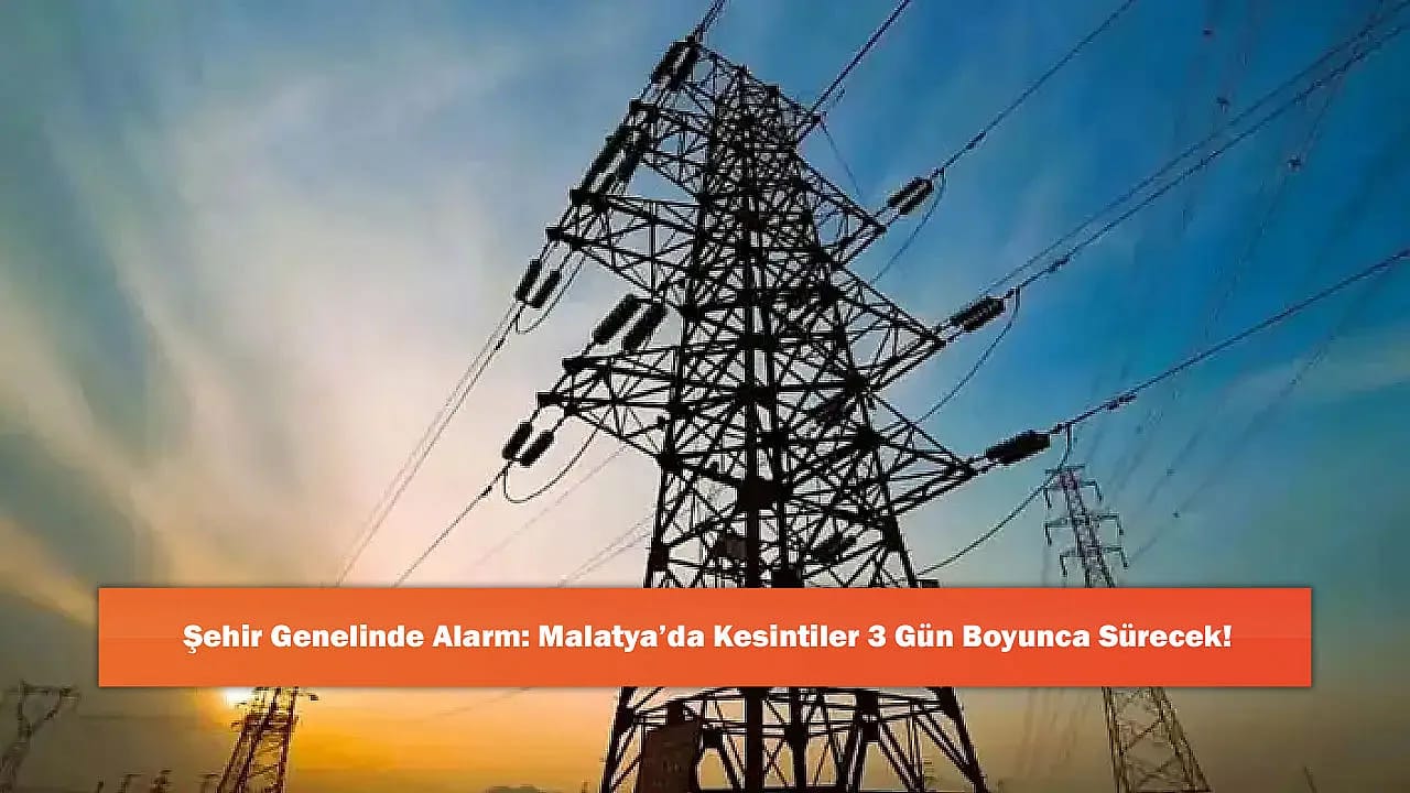 Şehir Genelinde Alarm: Malatya'da Kesintiler 3 Gün Boyunca Sürecek!