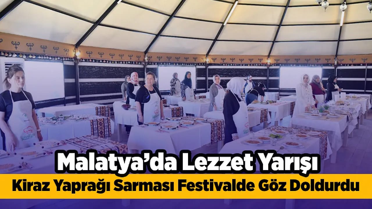 Malatya Yeşilyurt'ta Coğrafi İşaretli Kiraz Yaprağı Sarması Yarışması İlgi Odağı Oldu!
