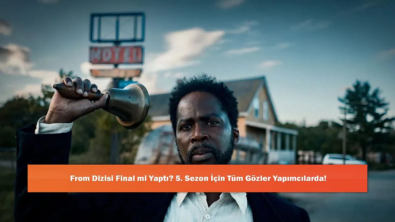 From Dizisi Final mi Yaptı? 5. Sezon İçin Tüm Gözler Yapımcılarda!