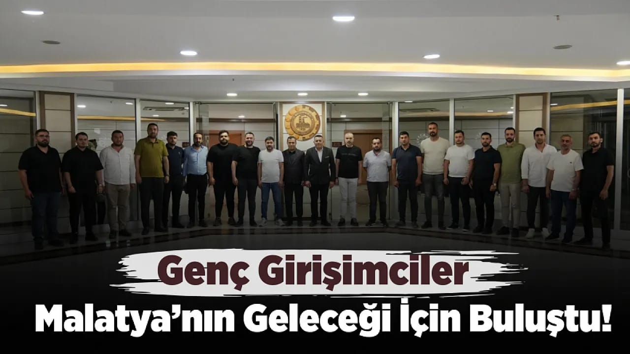 Malatya'nın Ekonomik Geleceğinde Genç İmzalar! MTSO'da Dikkat Çeken Buluşma