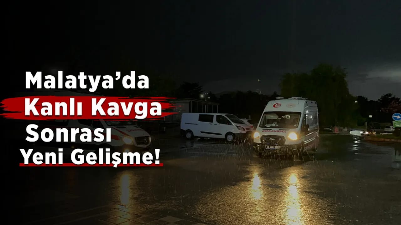 Malatya'daki Kanlı Kavga Sonrası Yeni Gelişme! 2 Şüpheli Tutuklandı