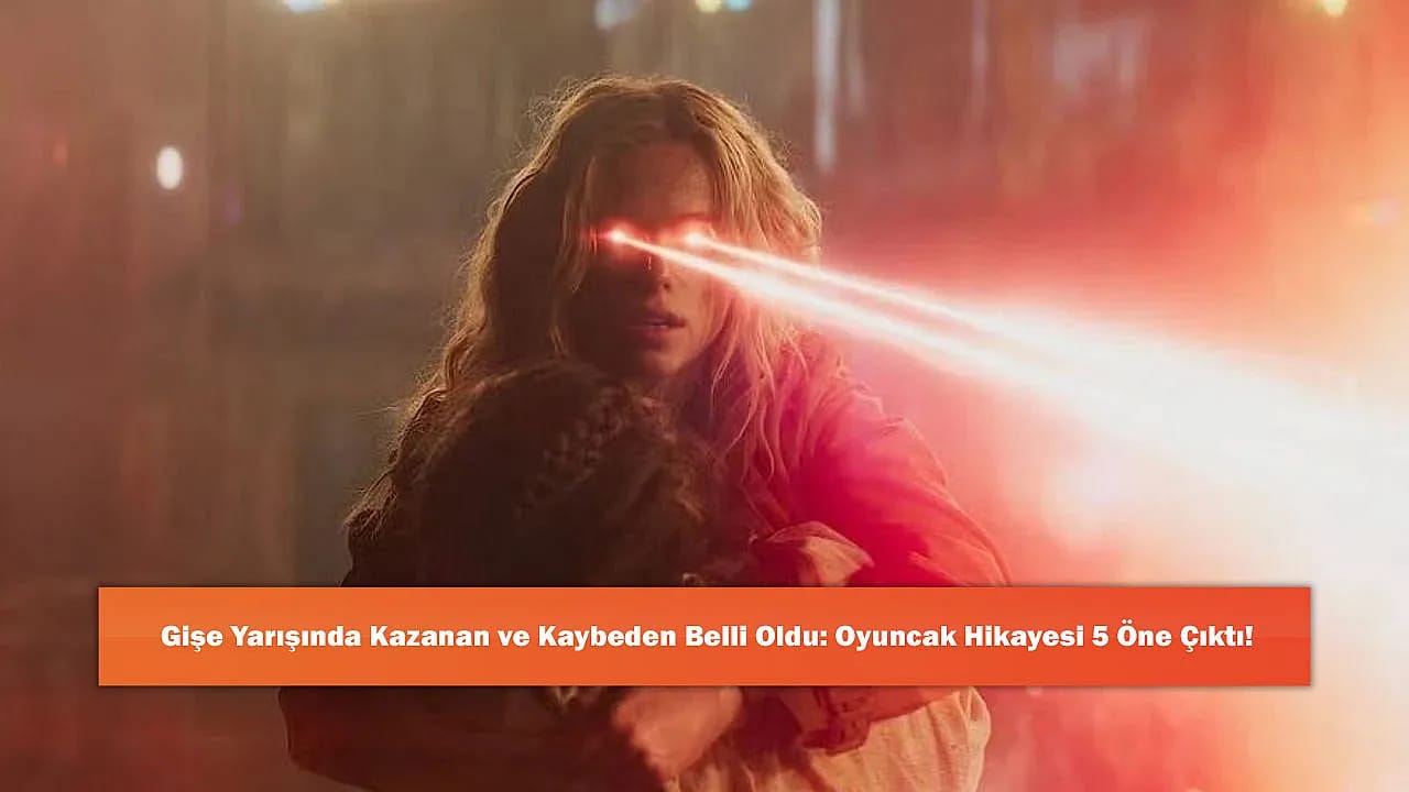 Gişe Yarışında Kazanan ve Kaybeden Belli Oldu: Oyuncak Hikayesi 5 Öne Çıktı!