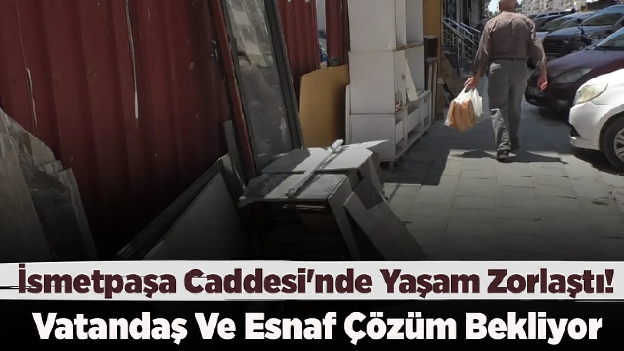 Toz, Çöp ve Bozuk Yol Tepkisi! İsmetpaşa Caddesi Çözüm Bekliyor