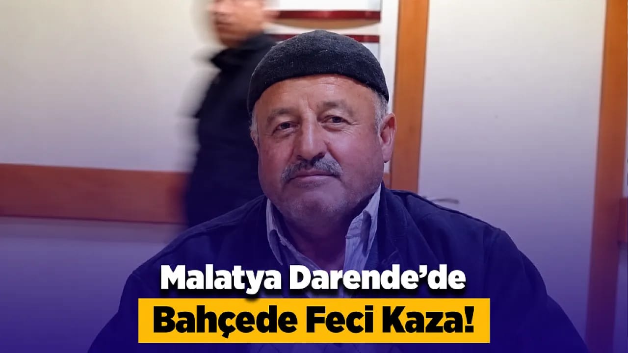 Malatya Darende'de Kayısı Bahçesinde Acı Olay! Traktörle Çalışırken Hayatını Kaybetti