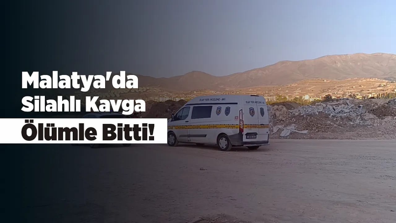 Malatya'da Silahlı Husumet Cinayetle Sonuçlandı! 25 Yaşındaki Genç Hayatını Kaybetti