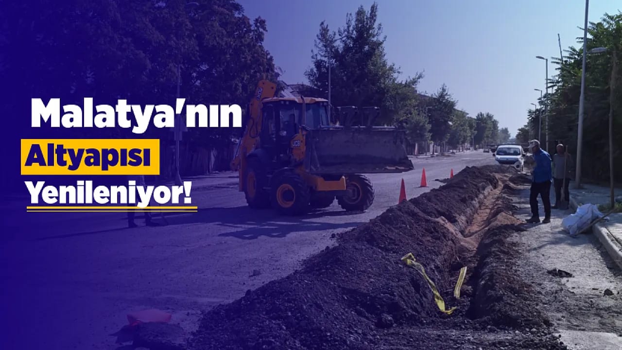 Malatya'da 95 Noktada Çalışma Var! Altyapı ve Yollar Yenileniyor