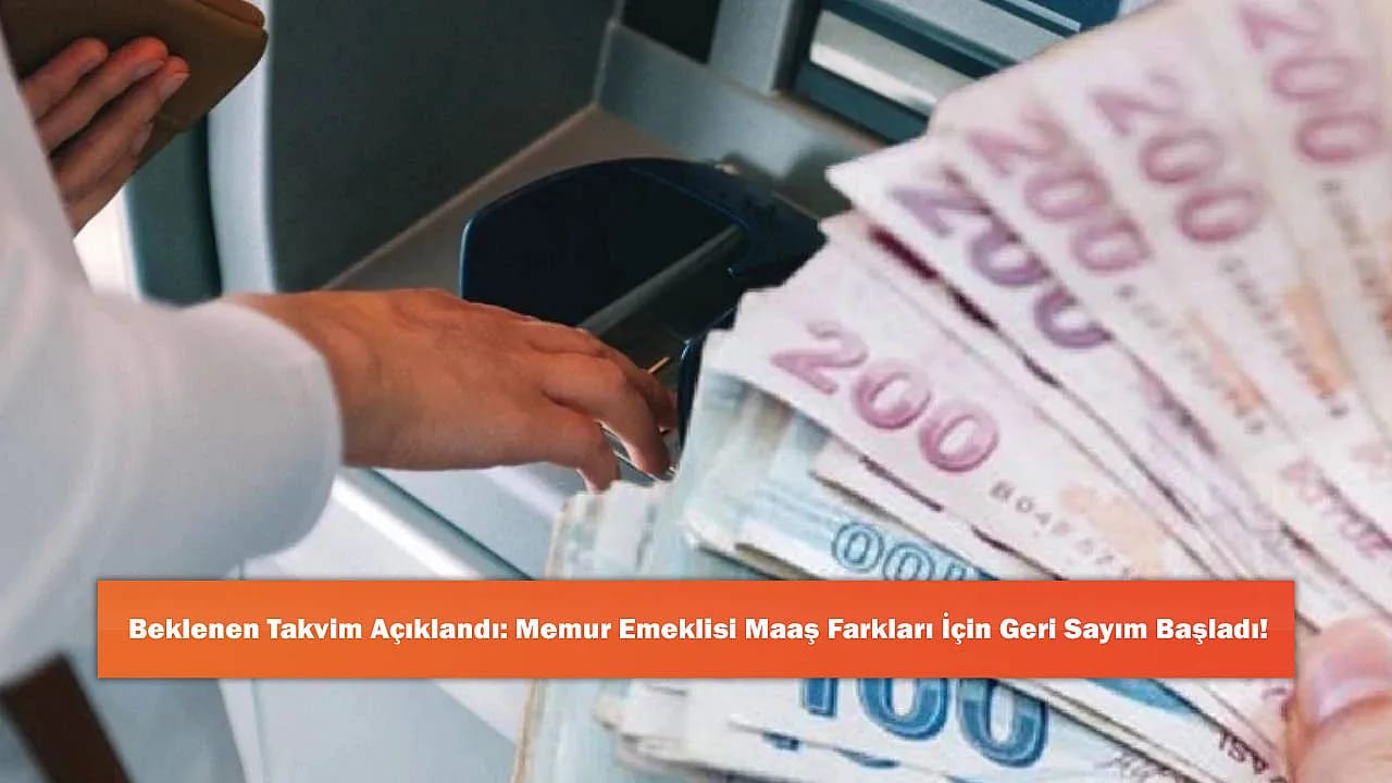 Beklenen Takvim Açıklandı: Memur Emeklisi Maaş Farkları İçin Geri Sayım Başladı!