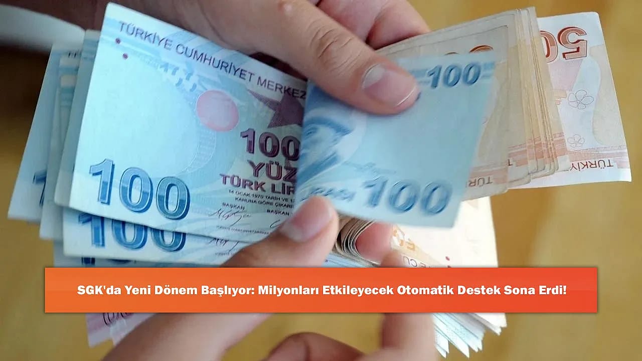 SGK'da Yeni Dönem Başlıyor: Milyonları Etkileyecek Otomatik Destek Sona Erdi!