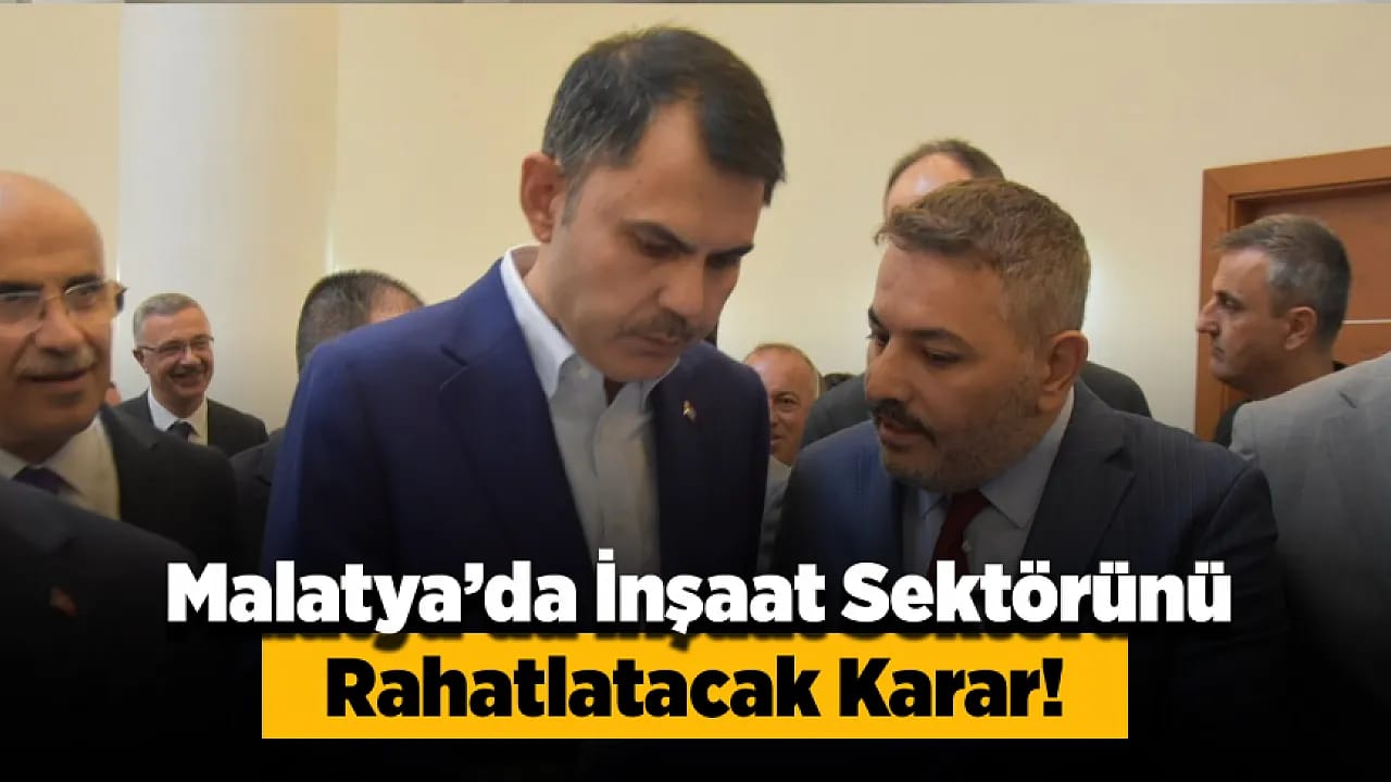 Malatya'da Müteahhitleri Ve Hak Sahiplerini İlgilendiren Karar! Ödeme Süresi Belli Oldu