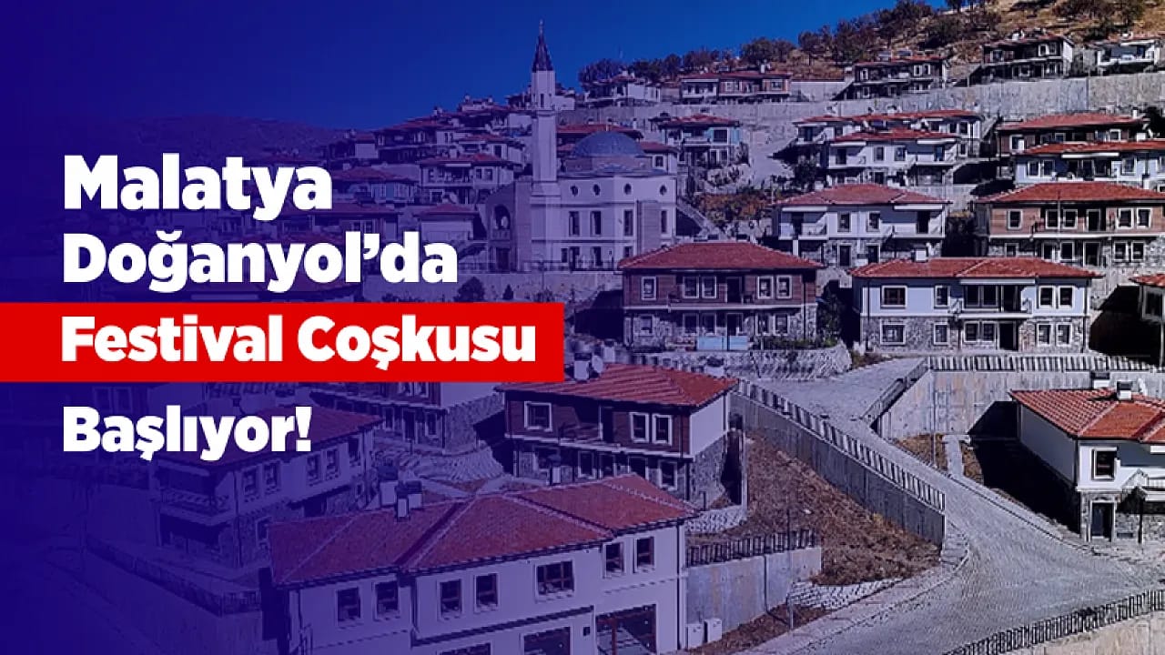 Doğanyol'da Geri Sayım Başladı! Kültür Ve Müzik Dolu Festival Kapılarını Açıyor