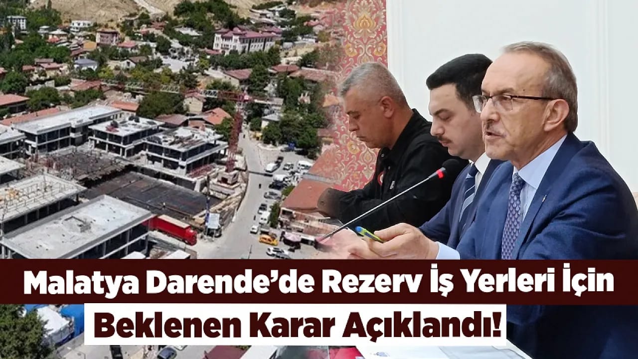 Darende Esnafını İlgilendiren Gelişme! İş Yerleri Kurasız Teslim Edilecek