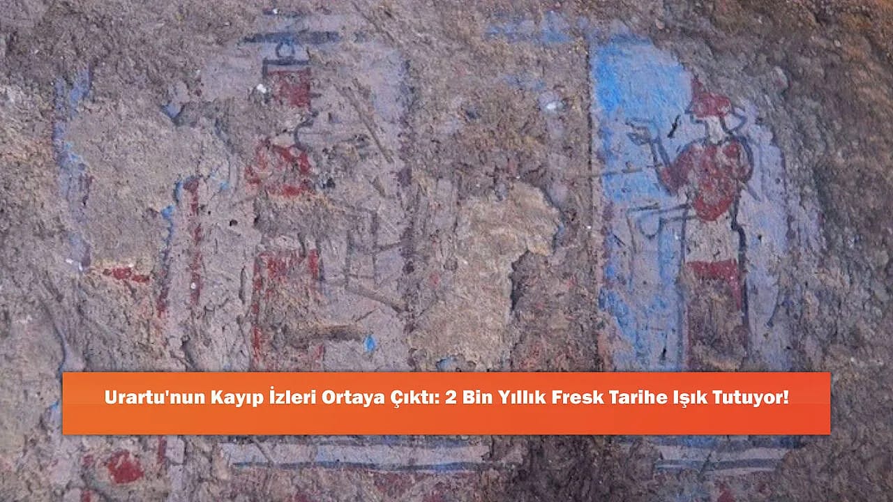 Urartu'nun Kayıp İzleri Ortaya Çıktı: 2 Bin Yıllık Fresk Tarihe Işık Tutuyor!