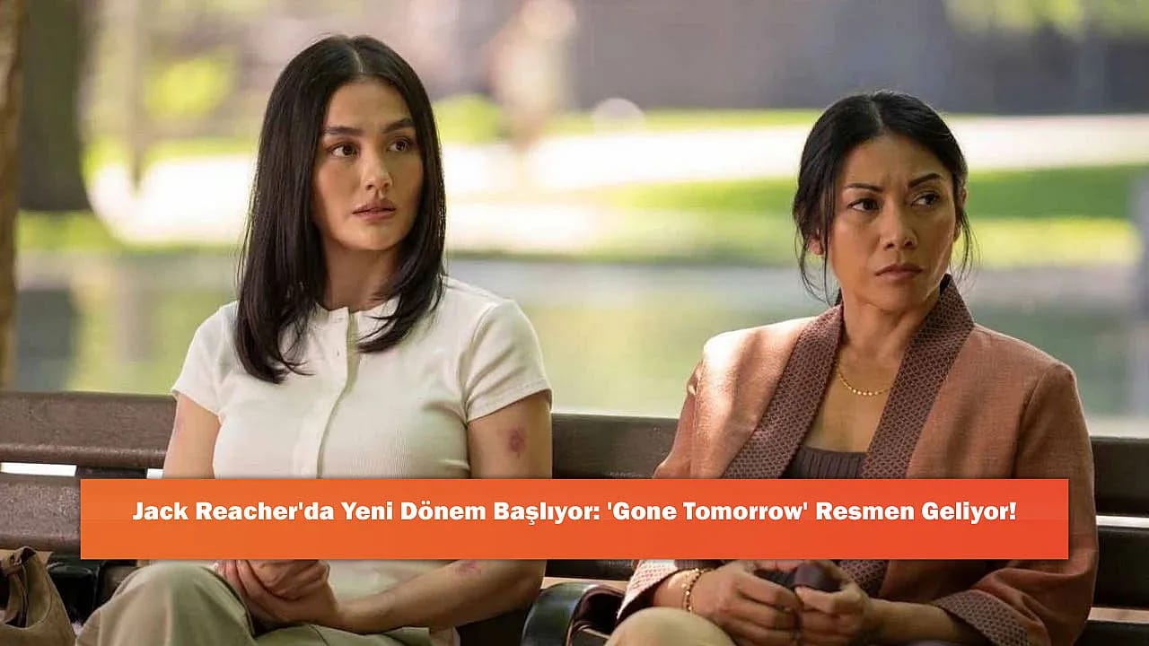 Jack Reacher'da Yeni Dönem Başlıyor: 'Gone Tomorrow' Resmen Geliyor!