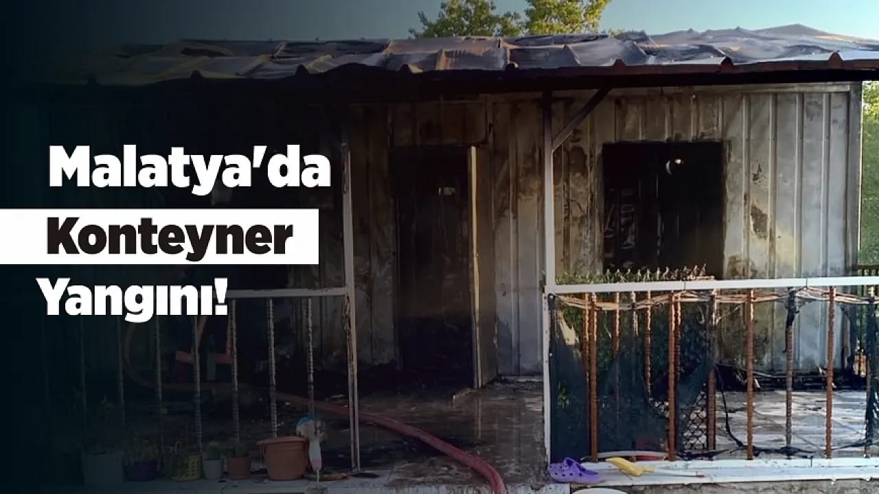 Malatya Akçadağ'da Korkutan Yangın! Konteyner Alevlere Teslim Oldu