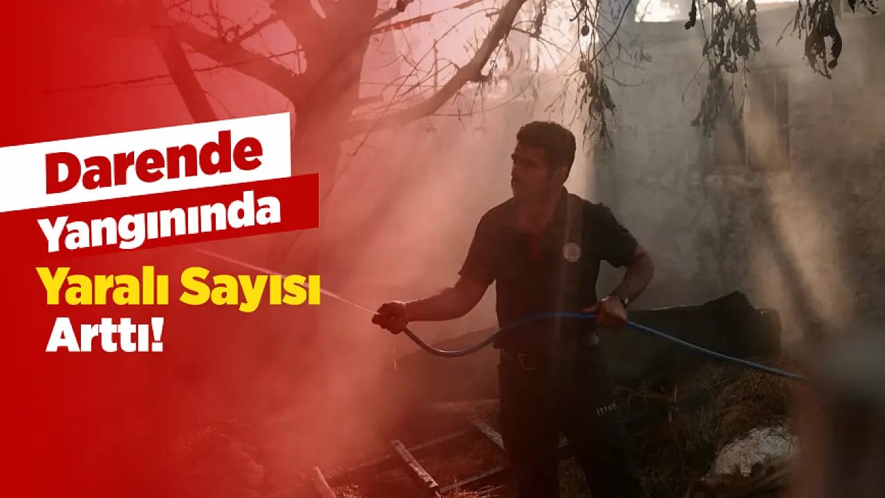 Darende Yangınında Yaralı Sayısı Arttı: 19 Kişi Hastaneye Kaldırıldı