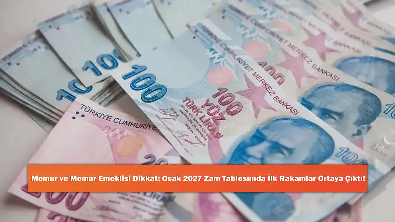 Memur ve Memur Emeklisi Dikkat: Ocak 2027 Zam Tablosunda İlk Rakamlar Ortaya Çıktı!